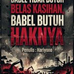 BABEL TIDAK BUTUH BELAS KASIHAN, BABEL BUTUH HAKNYA
